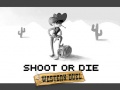 Oyun Shoot or Die Western duel