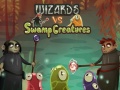 Oyun Wizards vs swamp creatures