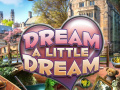 Oyun Dream a Little Dream