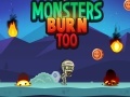 Oyun Monsters Burn Too