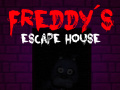 Oyun Five nights at Freddy's: Freddy's Escape House