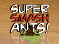 Oyun Super Smash Ants