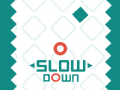 Oyun Slow Down