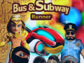 Oyun Bus & Subway Runner