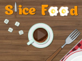 Oyun Slice Food  