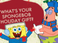 Oyun What's your spongebob holiday gift?