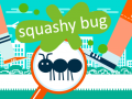 Oyun Squashy Bug