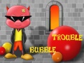 Oyun Bubble Trouble