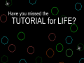 Oyun Have You Missed The Tutorial For Life?