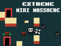 Oyun Extreme Mini Massacre