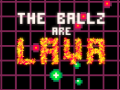 Oyun The Ballz are Lava