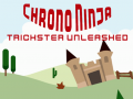 Oyun Chrono Ninja: Trickster Unleashed