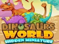 Oyun Dinosaurs World Hidden Miniature