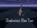 Oyun Shadowless Man Two