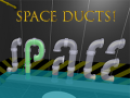 Oyun Space Ducts!