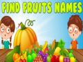 Oyun Find Fruits Names