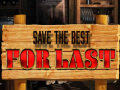 Oyun Save the Best for Last