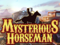 Oyun Mysterious Horseman