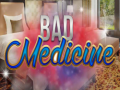Oyun Bad Medicine