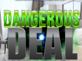 Oyun Dangerous Deal