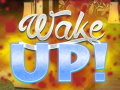 Oyun Wake Up!
