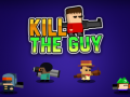 Oyun Kill The Guy