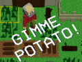 Oyun Gimme Potato!