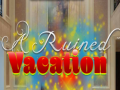 Oyun A Ruined Vacation