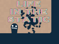 Oyun Life in the Static