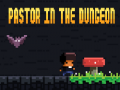 Oyun Pastor In The Dungeon