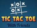 Oyun Tic Tac Toe with Friends