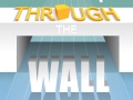 Oyun Through The Wall