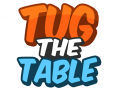 Oyun Tug The Table