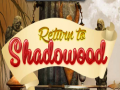 Oyun Return to Shadowood