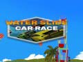 Oyun Water Slide Car Race