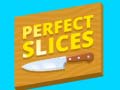 Oyun Perfect Slices