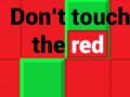 Oyun Don't Touch The Red