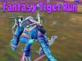 Oyun Fantasy Tiger Run