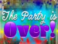 Oyun The Party is Over!
