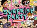 Oyun The Loud house Surprise party