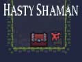 Oyun Hasty Shaman