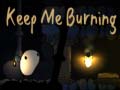 Oyun Keep me Burning
