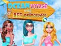 Oyun Ocean Voyage With BFF Princess
