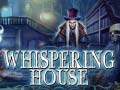 Oyun Whispering House