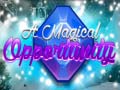 Oyun A Magical Opportunity