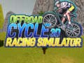 Oyun Offroad Cycle 3D Racing Simulator