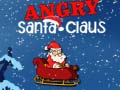 Oyun Angry Santa-Claus