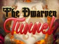 Oyun The Dwarven Tunnel