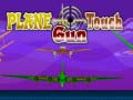 Oyun Plane Touch Gun