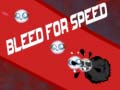Oyun Bleed for Speed